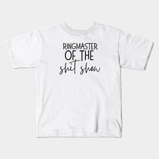 Boss Gift, Funny Ringmaster Of The Shit Show | Boss Christmas + Birthday Gift Idea Kids T-Shirt